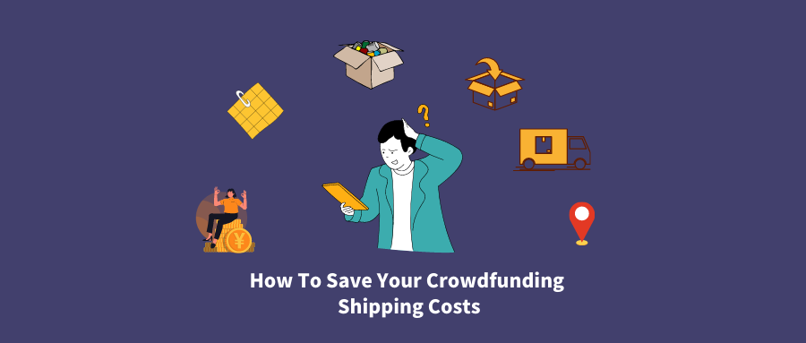 How To Save Your Crowdfunding Shipping Costs